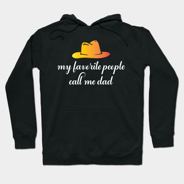 My favorite people call me dad Hoodie by FatTize